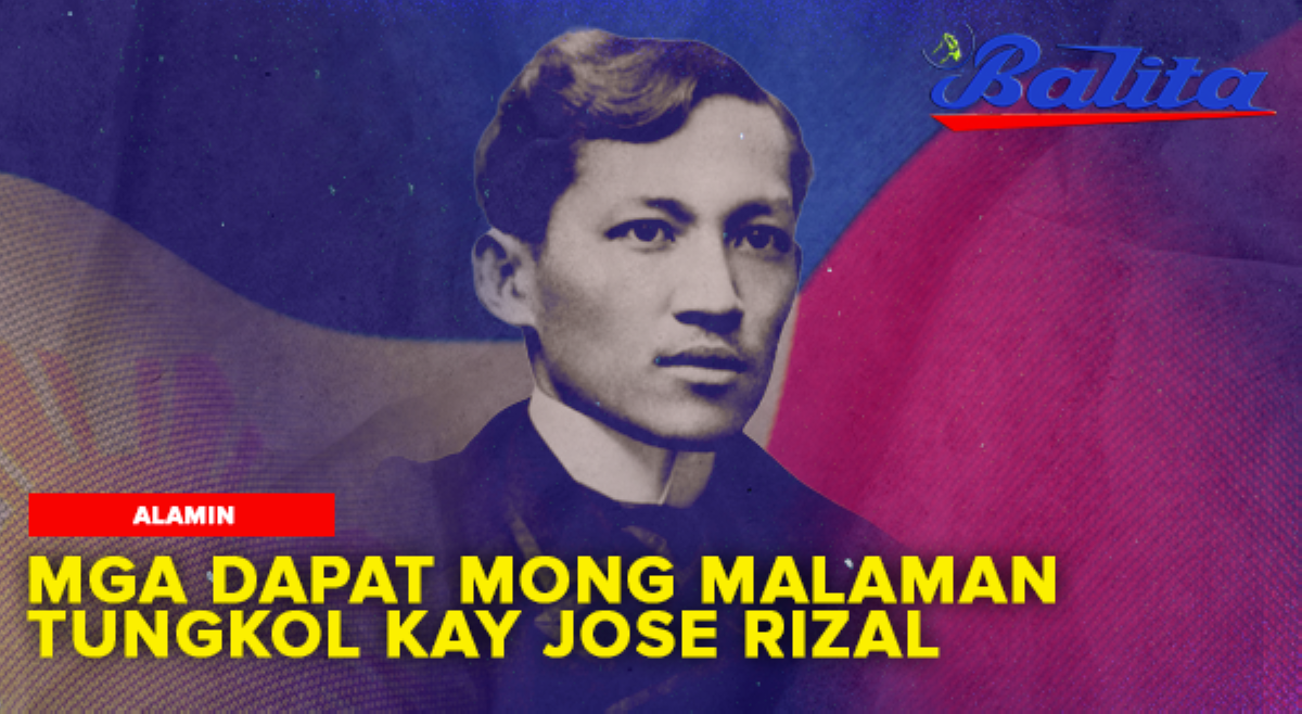 ALAMIN: Mga dapat mong malaman tungkol kay Jose Rizal